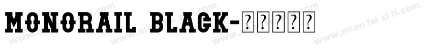 Monorail Black字体转换
